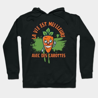 La Vie Est Meilleure Avec Des Carottes Hoodie